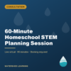 60-Minute Homeschool STEM Planning Session — cover image