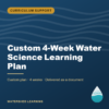 Custom 4-Week Water Science Learning Plan — cover image