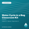 Water Cycle in a Bag Classroom Kit — cover image